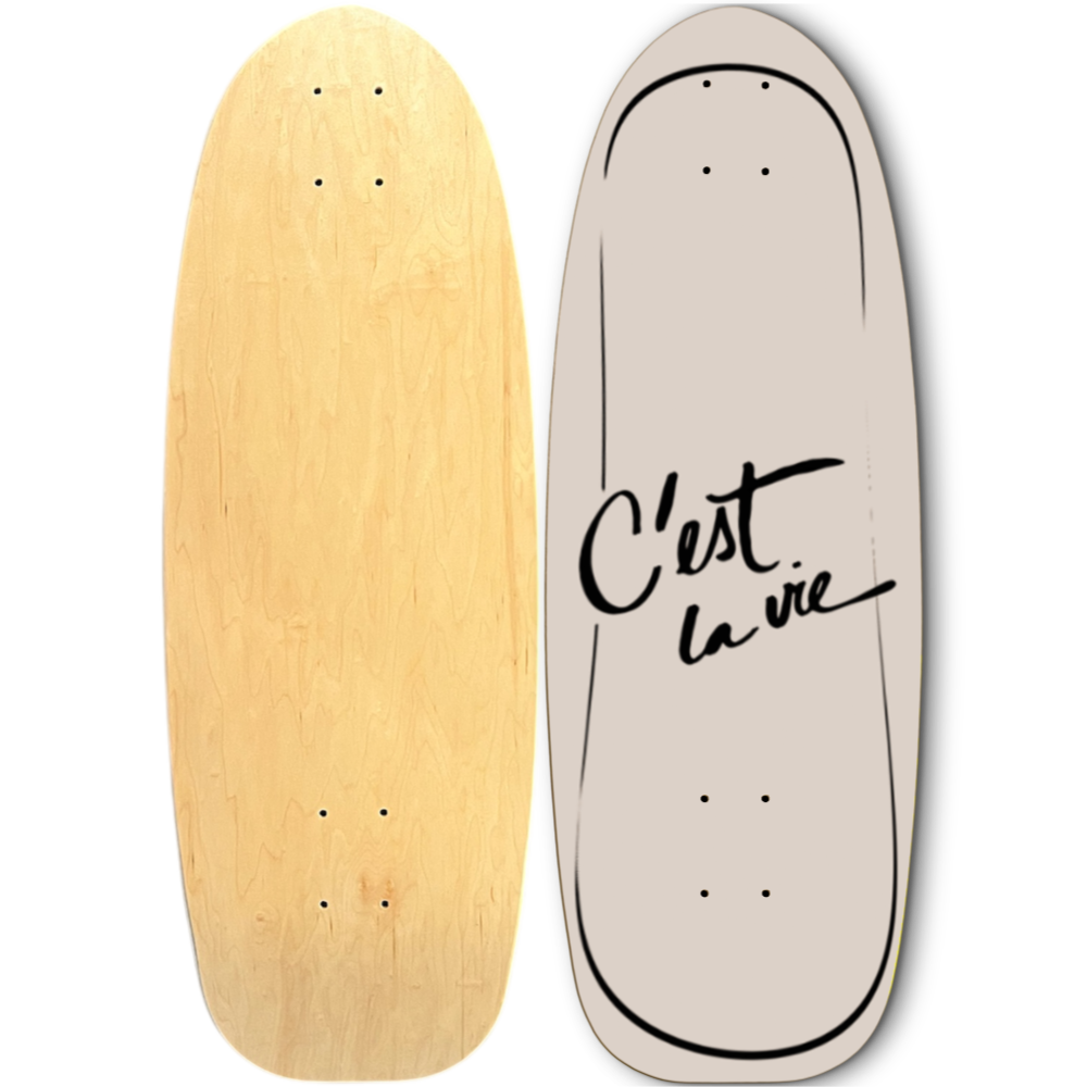 C'EST LA VIE + SKATEBOARD